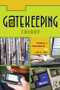 Gatekeeping Theory - 9780415981392 by Pamela J. Shoemaker, Timothy Vos, 9780415981392
