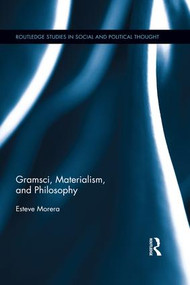 Gramsci, Materialism, and Philosophy - 9781138696389 by Esteve Morera, 9781138696389