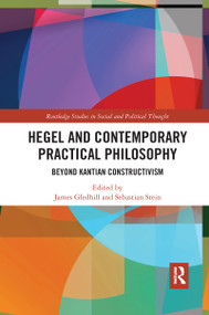 Hegel and Contemporary Practical Philosophy (Beyond Kantian Constructivism) - 9781032177809 by James Gledhill, Sebastian Stein, 9781032177809