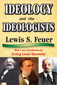 Ideology and the Ideologists - 9781412814423 by Lewis S. Feuer, 9781412814423