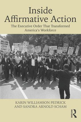 Inside Affirmative Action (The Executive Order That Transformed America's Workforce) - 9781138726994 by Karin Williamson Pedrick, Sandra Arnold Scham, 9781138726994