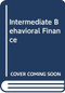 Intermediate Behavioral Finance - 9780415600415 by Erick Rengifo, Giacomo Santangelo, 9780415600415