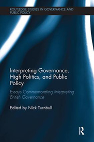 Interpreting Governance, High Politics, and Public Policy (Essays commemorating Interpreting British Governance) - 9781138543492 by Nick Turnbull, 9781138543492