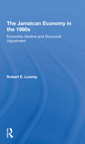 The Jamaican Economy In The 1980s (Economic Decline And Structural Adjustment) - 9780367308773 by Robert Looney, 9780367308773