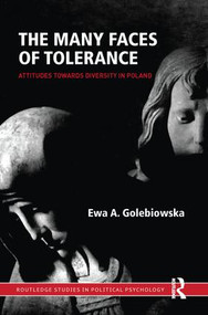 The Many Faces of Tolerance (Attitudes toward Diversity in Poland) - 9781138218512 by Ewa A. Golebiowska, 9781138218512
