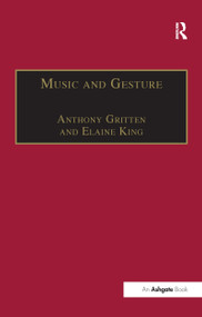 Music and Gesture - 9781138262935 by Elaine King, Anthony Gritten, 9781138262935