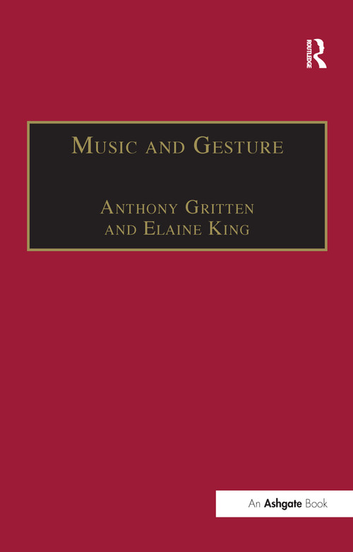 Music and Gesture - 9781138262935 by Elaine King, Anthony Gritten, 9781138262935
