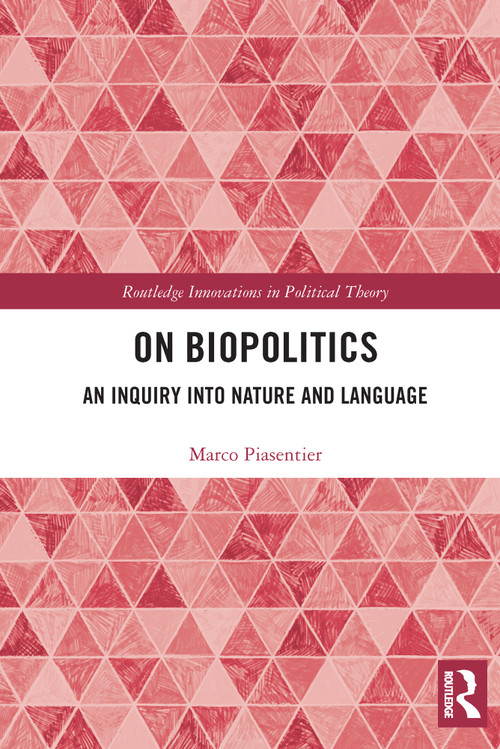 On Biopolitics (An Inquiry into Nature and Language) - 9780367518783 by Marco Piasentier, 9780367518783