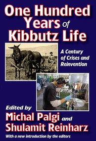 One Hundred Years of Kibbutz Life (A Century of Crises and Reinvention) - 9781412851954 by Michal Palgi, 9781412851954