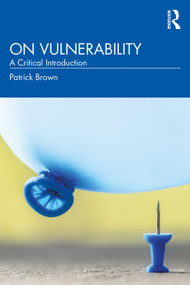 On Vulnerability (A Critical Introduction) - 9780367366612 by Patrick Brown, 9780367366612