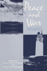 Peace and War (Cross-cultural Perspectives) by Mary LeCron Foster, 9780887386190