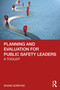 Planning and Evaluation for Public Safety Leaders (A Toolkit) by Shane Nordyke, 9781032020839
