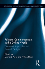 Political Communication in the Online World (Theoretical Approaches and Research Designs) - 9781032242590 by Gerhard Vowe, Philipp Henn, 9781032242590