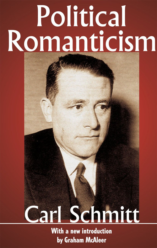 Political Romanticism - 9781412814720 by Carl Schmitt, 9781412814720