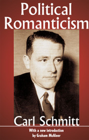 Political Romanticism - 9781412814720 by Carl Schmitt, 9781412814720
