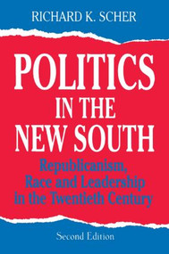 Politics in the New South (Republicanism, Race and Leadership in the Twentieth Century) - 9781563248481 by Richard K. Scher, 9781563248481