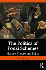 The Politics of Ponzi Schemes (History, Theory and Policy) - 9781138616066 by Marie Springer, 9781138616066