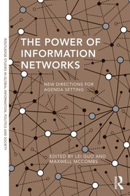 The Power of Information Networks (New Directions for Agenda Setting) - 9781138847750 by Lei Guo, Maxwell McCombs, 9781138847750
