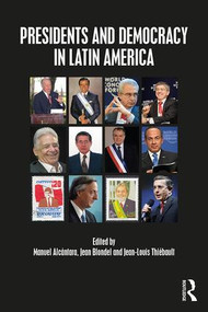Presidents and Democracy in Latin America - 9781138082090 by Manuel Alcántara, Jean Blondel, Jean-Louis Thiébault, 9781138082090