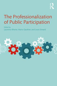 The Professionalization of Public Participation by Laurence Bherer, Mario Gauthier, Louis Simard, 9781138638129