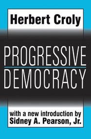 Progressive Democracy - 9781560009634 by Herbert Croly, 9781560009634