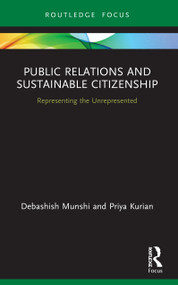 Public Relations and Sustainable Citizenship (Representing the Unrepresented) - 9780367635244 by Debashish Munshi, Priya Kurian, 9780367635244
