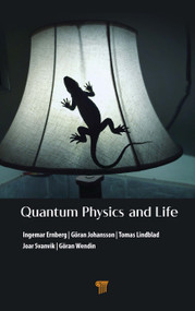 Quantum Physics and Life (How We Interact with the World Inside and Around Us) by Ingemar Ernberg, Göran Johansson, Tomas Lindblad, Joar Svanvik, Göran Wendin, 9789814968287