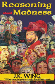 Reasoning About Madness - 9781412810579 by J. K. Wing, 9781412810579