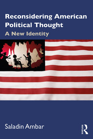 Reconsidering American Political Thought (A New Identity) - 9781138343894 by Saladin Ambar, 9781138343894