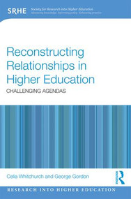 Reconstructing Relationships in Higher Education (Challenging Agendas) - 9781138810822 by Celia Whitchurch, George Gordon, 9781138810822