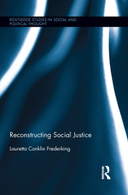 Reconstructing Social Justice - 9781138194021 by Lauretta Conklin Frederking, 9781138194021
