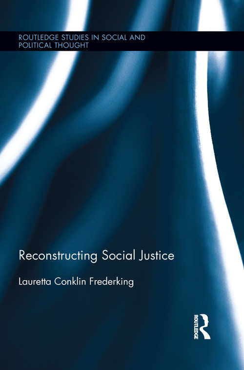 Reconstructing Social Justice - 9781138194021 by Lauretta Conklin Frederking, 9781138194021