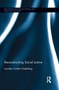Reconstructing Social Justice - 9781138194021 by Lauretta Conklin Frederking, 9781138194021