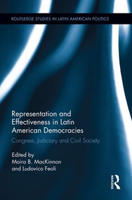 Representation and Effectiveness in Latin American Democracies (Congress, Judiciary and Civil Society) - 9781138926400 by Moira B. MacKinnon, Ludovico Feoli, 9781138926400