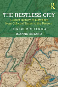 The Restless City (A Short History of New York from Colonial Times to the Present) - 9781138681705 by Joanne Reitano, 9781138681705