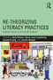 Re-theorizing Literacy Practices (Complex Social and Cultural Contexts) - 9780815368632 by David Bloome, Maria Lucia Castanheira, Constant Leung, Jennifer Rowsell, 9780815368632