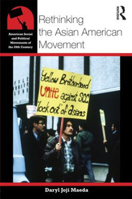 Rethinking the Asian American Movement - 9780415800822 by Daryl Maeda, 9780415800822