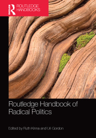 Routledge Handbook of Radical Politics by Ruth Kinna, Uri Gordon, 9781032092454