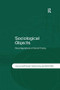 Sociological Objects (Reconfigurations of Social Theory) - 9781138615458 by Geoff Cooper, Andrew King, Ruth Rettie, 9781138615458