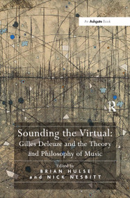 Sounding the Virtual: Gilles Deleuze and the Theory and Philosophy of Music - 9781138272118 by Nick Nesbitt, Brian Hulse, 9781138272118