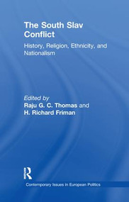 The South Slav Conflict (History, Religion, Ethnicity, and Nationalism) by Raju G.C Thomas, 9781138982611