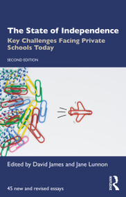 The State of Independence (Key Challenges Facing Private Schools Today) - 9781032342092 by David James, Jane Lunnon, 9781032342092