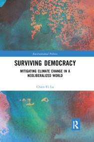 Surviving Democracy (Mitigating Climate Change in a Neoliberalized World) - 9781032172682 by Chien-Yi Lu, 9781032172682
