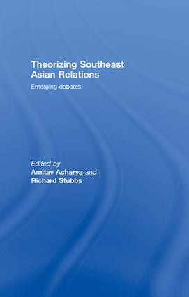 Theorizing Southeast Asian Relations (Emerging Debates) by Amitav Acharya, Richard Stubbs, 9781138990234