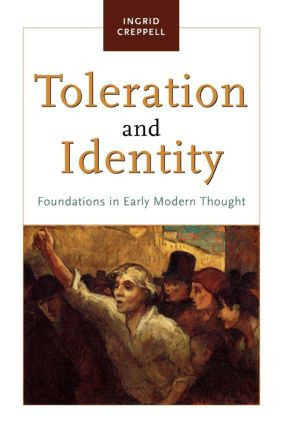 Toleration and Identity (Foundations in Early Modern Thought) - 9780415933025 by Ingrid Creppell, 9780415933025