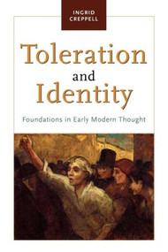 Toleration and Identity (Foundations in Early Modern Thought) - 9780415933025 by Ingrid Creppell, 9780415933025