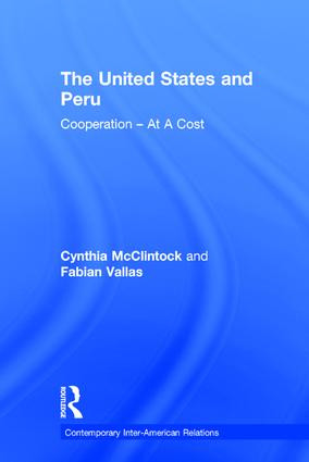 The United States and Peru (Cooperation -- At A Cost) by Cynthia McClintock, Fabian Vallas, 9780415934633