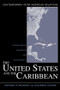 The United States and the Caribbean (Transforming Hegemony and Sovereignty) by Anthony P. Maingot, Wilfredo Lozano, 9780415950459
