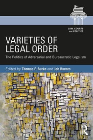 Varieties of Legal Order (The Politics of Adversarial and Bureaucratic Legalism) - 9781138090477 by Thomas F. Burke, Jeb Barnes, 9781138090477