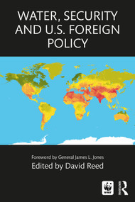 Water, Security and U.S. Foreign Policy - 9781138051515 by David Reed, 9781138051515